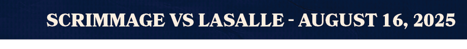 scrimmage vs LaSalle August 16, 2025