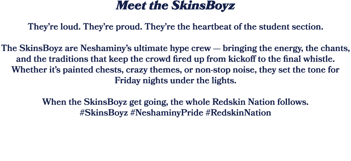 Meet the Skins Boys They’re loud. They’re proud. They’re the heartbeat of the student section. The Skins Boys are Nes...