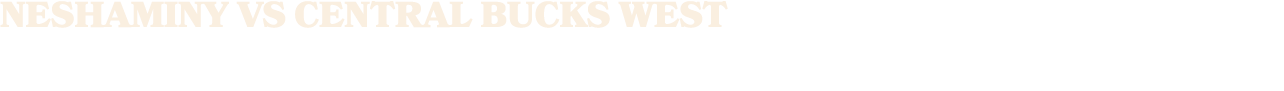 neshaminy vs central bucks west