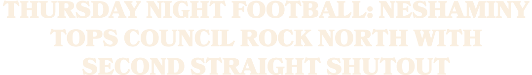 Thursday Night Football: Neshaminy tops Council Rock North with second straight shutout