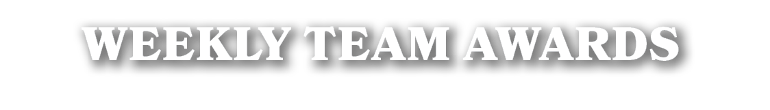 Weekly Team Awards