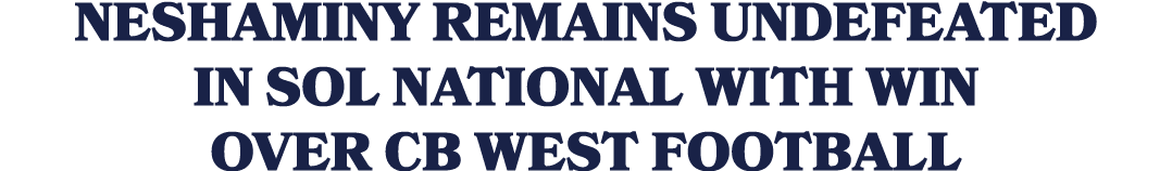 Neshaminy remains undefeated in SOL National with win over CB West football