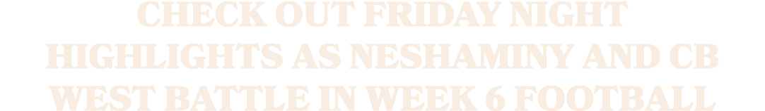 Check out Friday Night Highlights as Neshaminy and CB West battle in Week 6 football