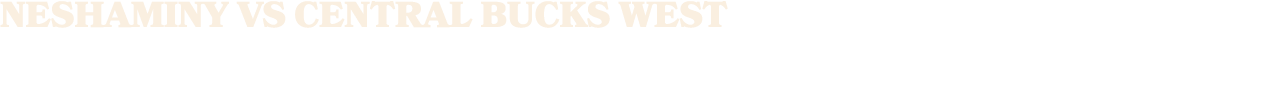 neshaminy vs central bucks west
