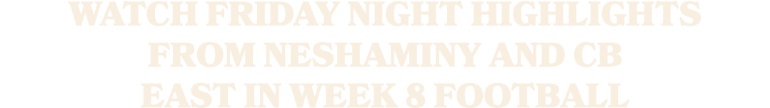 Watch Friday Night Highlights from Neshaminy and CB East in Week 8 football