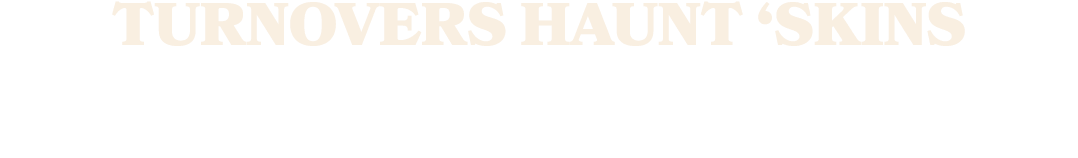 Turnovers haunt ‘Skins