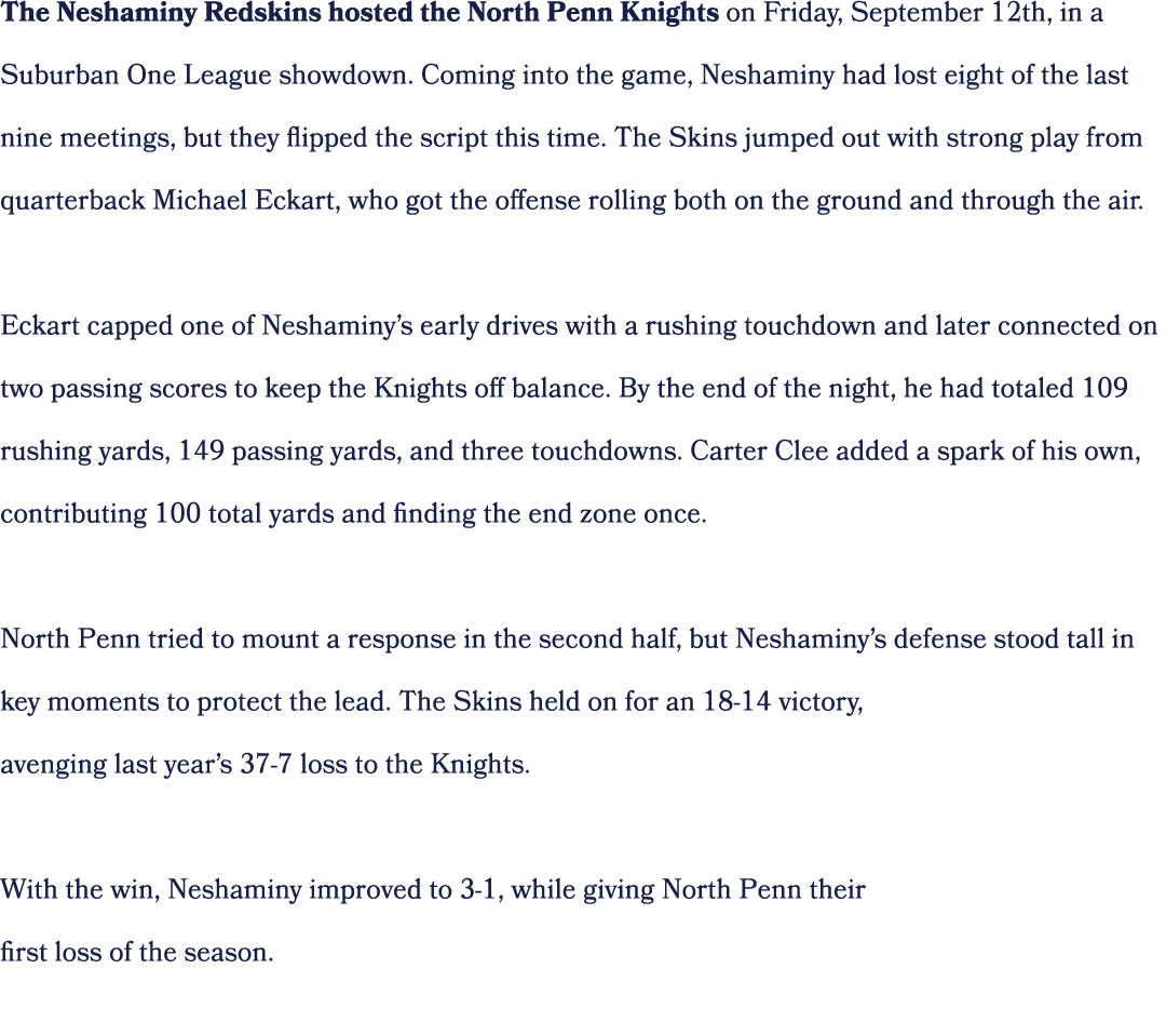 The Neshaminy Redskins hosted the North Penn Knights on Friday, September 12th, in a Suburban One League showdown. Co...