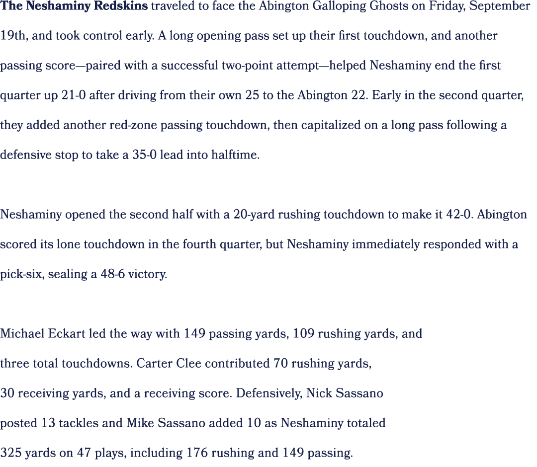 The Neshaminy Redskins traveled to face the Abington Galloping Ghosts on Friday, September 19th, and took control ear...