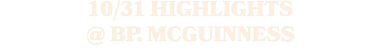 10/31 Highlights @ Bp. McGuinness