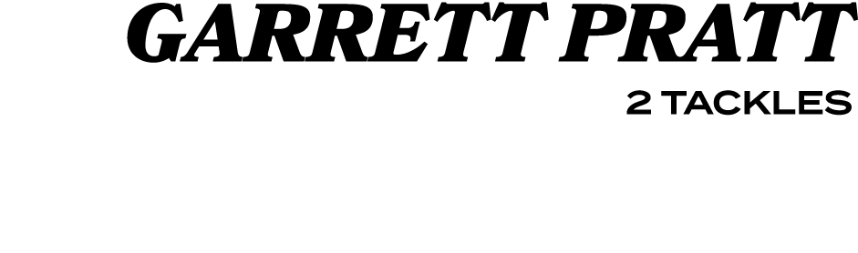 GARRETT PRATT 2 TACKLES