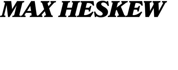 MAX HESKEW