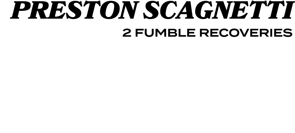 PRESTON SCAGNETTI 2 FUMBLE RECOVERIES