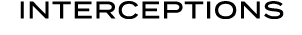 INTERCEPTIONS