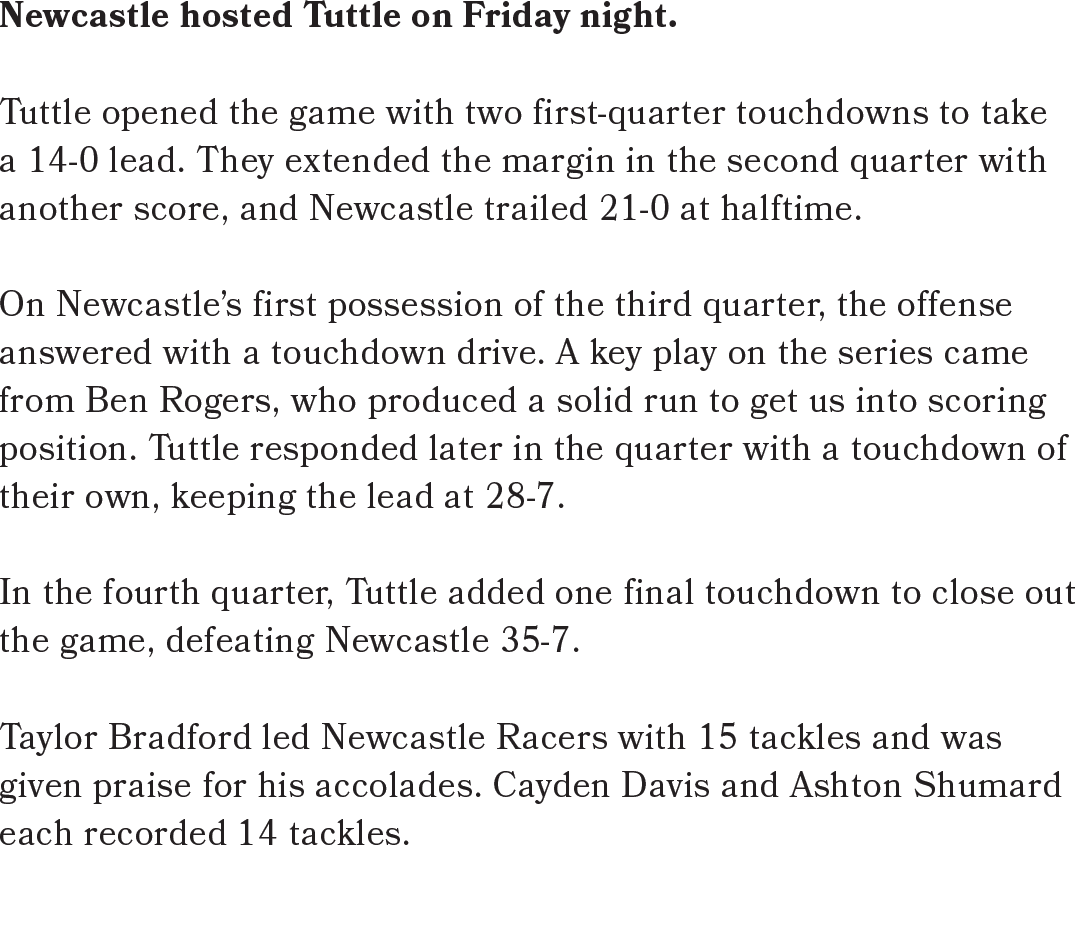 Newcastle hosted Tuttle on Friday night. Tuttle opened the game with two first quarter touchdowns to take a 14 0 lead...