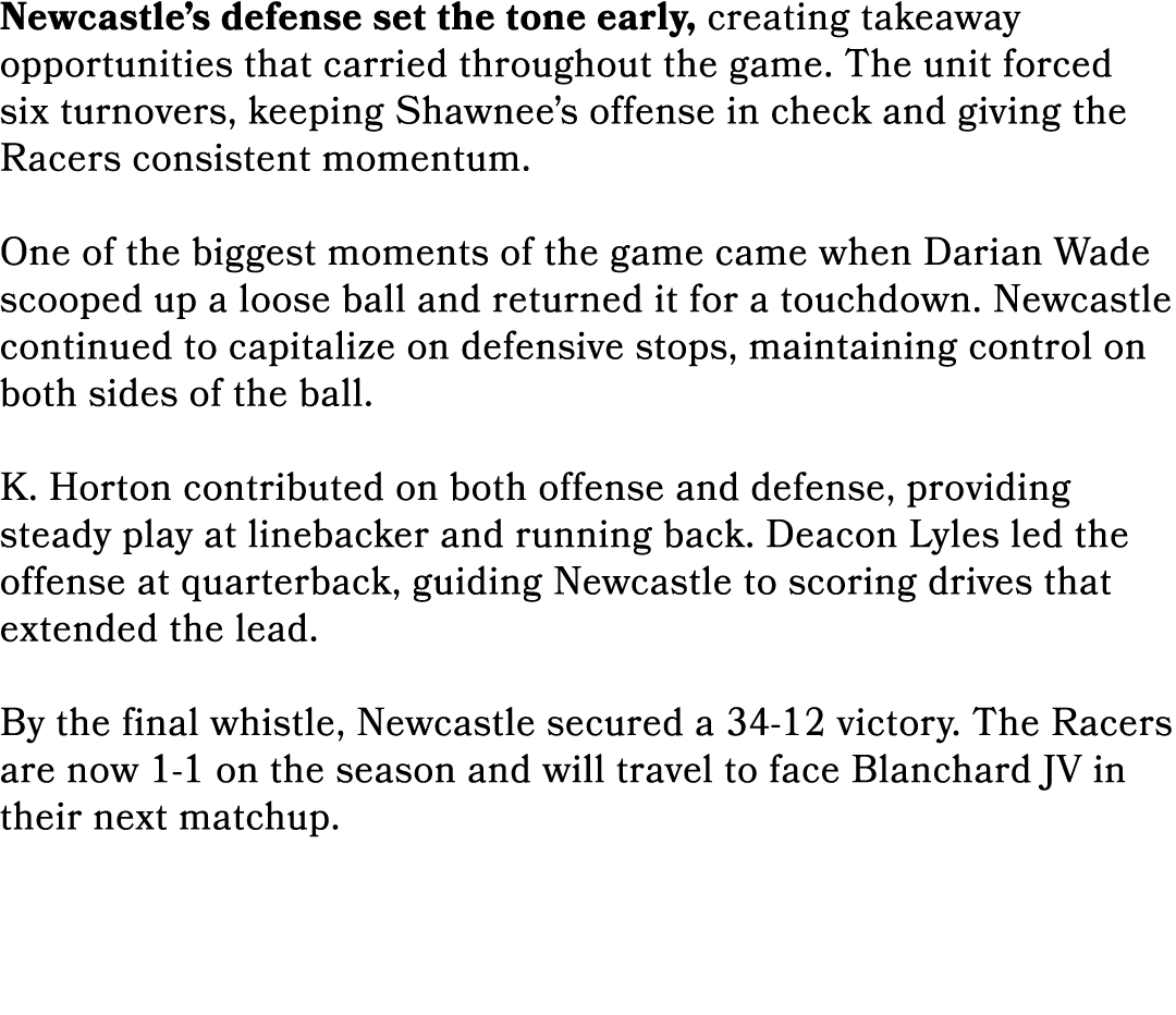 Newcastle’s defense set the tone early, creating takeaway opportunities that carried throughout the game. The unit fo...
