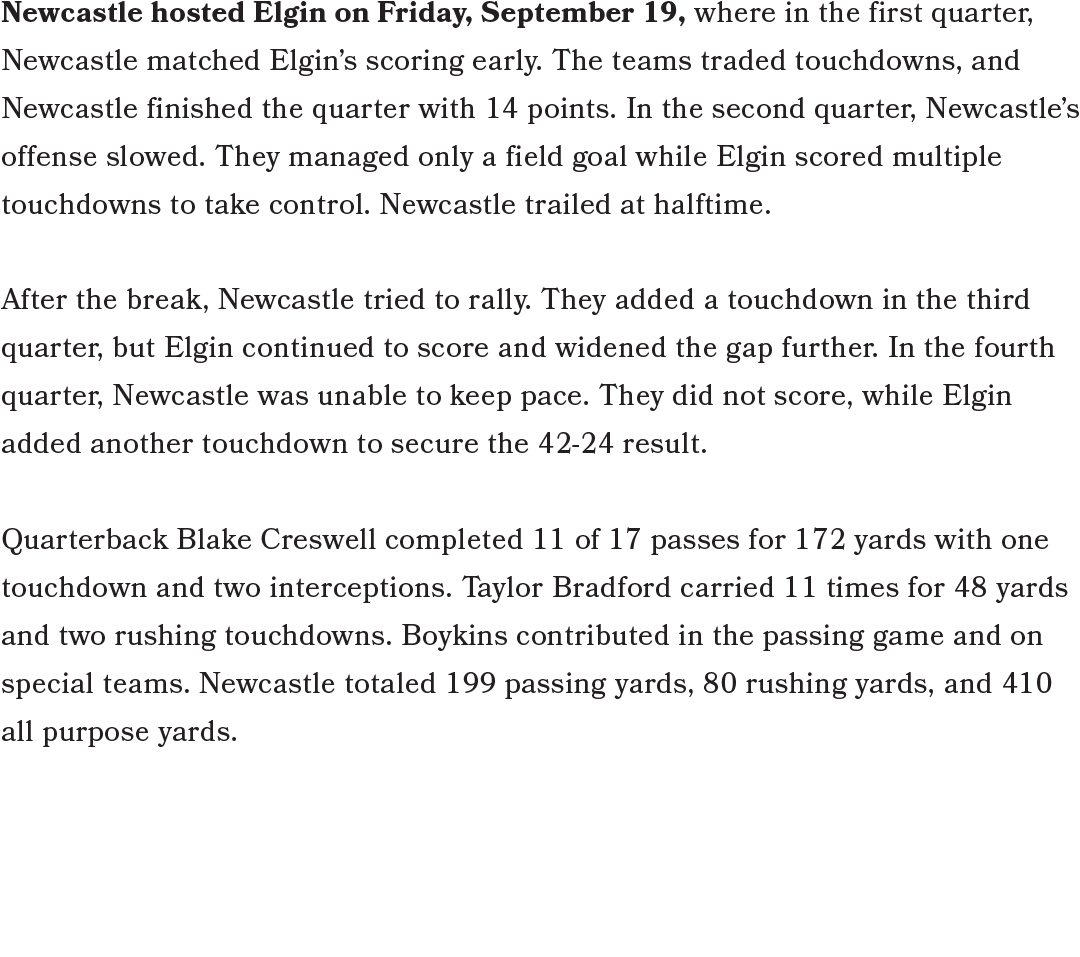 Newcastle hosted Elgin on Friday, September 19, where in the first quarter, Newcastle matched Elgin’s scoring early. ...
