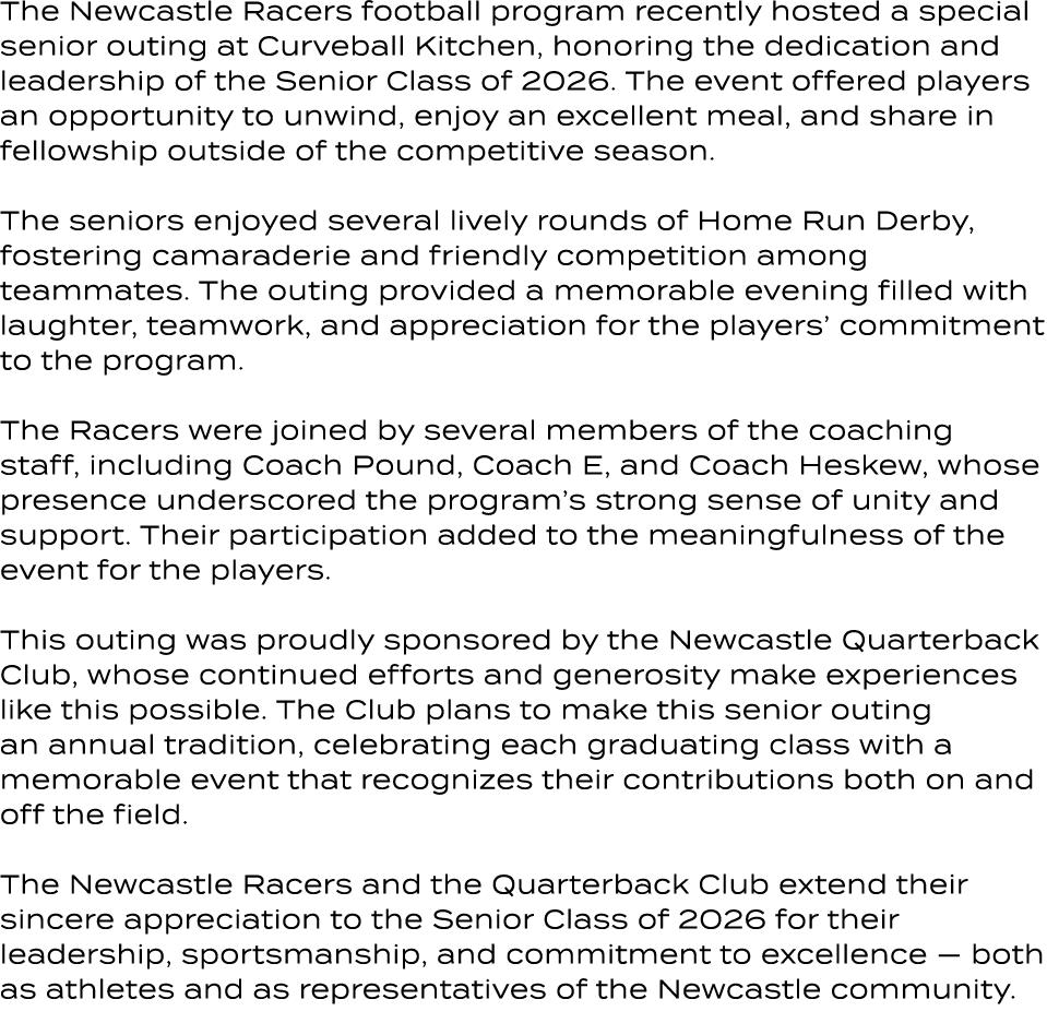 The Newcastle Racers football program recently hosted a special senior outing at Curveball Kitchen, honoring the dedi...