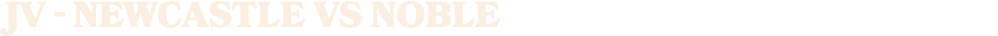 JV NEWCASTLE vs Noble