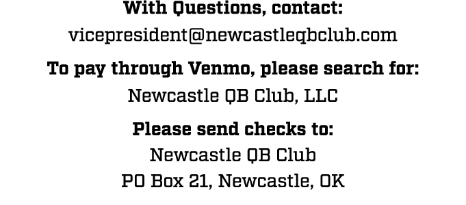 With Questions, contact: vicepresident@newcastleqbclub.com To pay through Venmo, please search for: Newcastle QB Club...