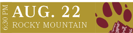 ROCKY MOUNTAIN,AUG. 22,6:30 P