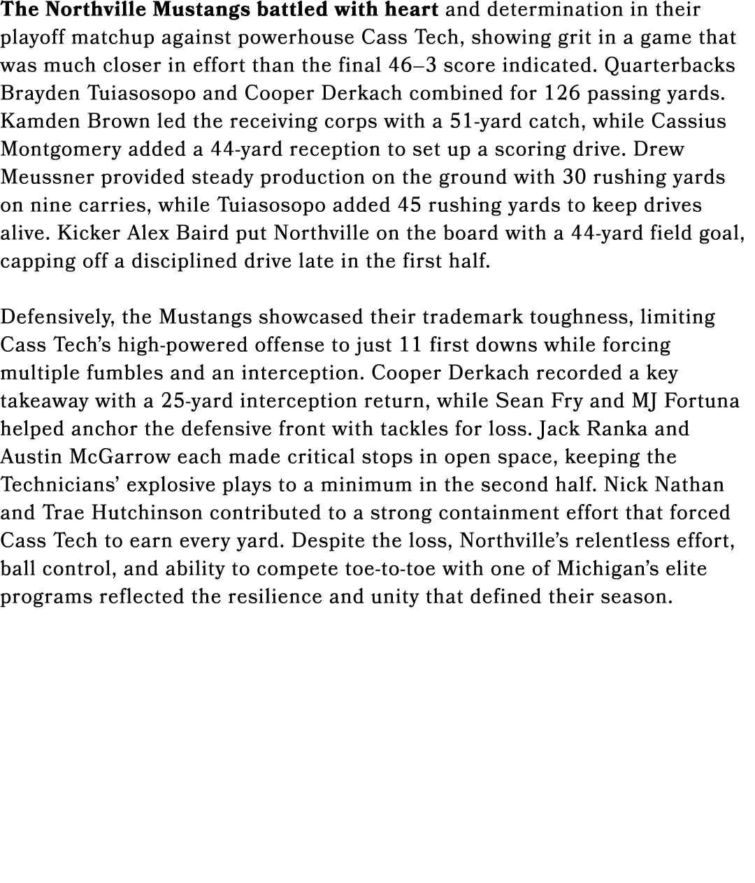 The Northville Mustangs battled with heart and determination in their playoff matchup against powerhouse Cass Tech, s...