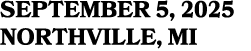 SEPTEMBER 5, 2025 NORTHVILLE, MI