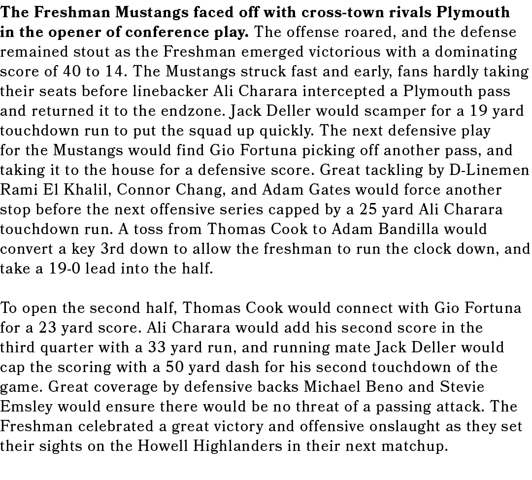 The Freshman Mustangs faced off with cross town rivals Plymouth in the opener of conference play. The offense roared,...