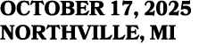 OCTOBER 17, 2025 NORTHVILLE, MI
