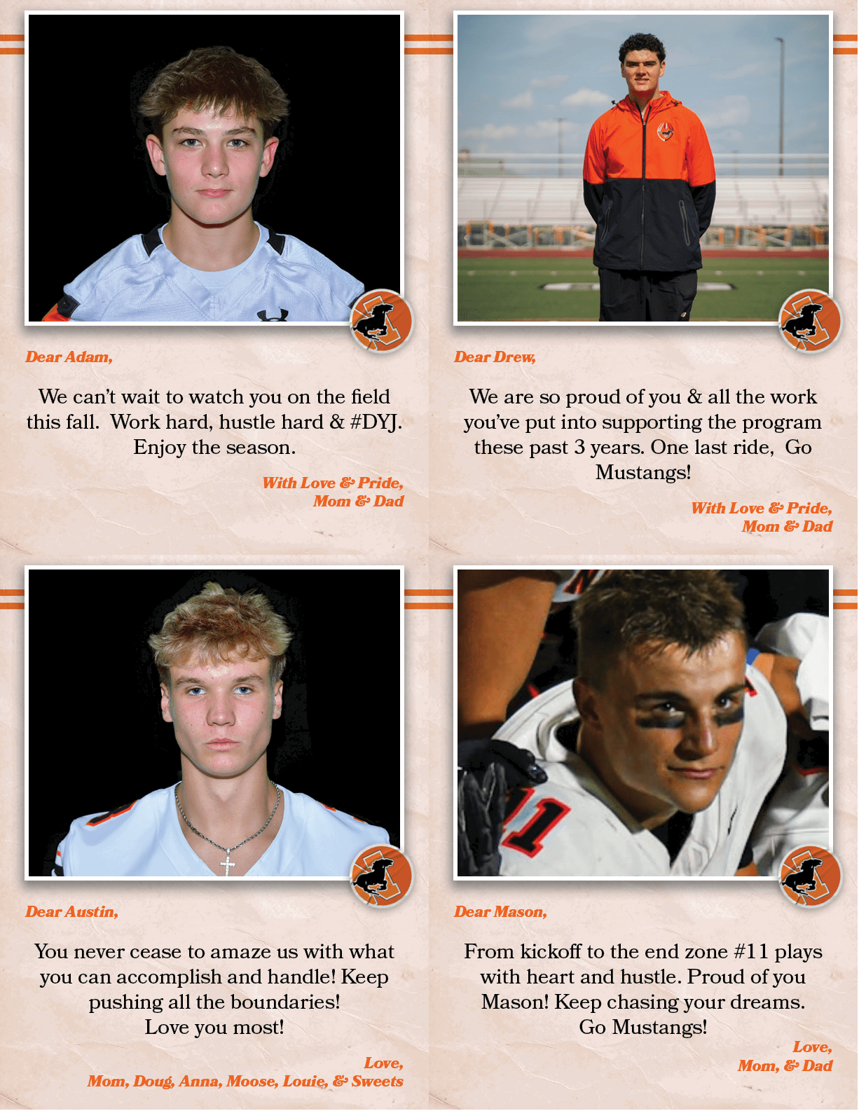 Dear Mason, From kickoff to the end zone #11 plays with heart and hustle. Proud of you Mason! Keep chasing your dream...