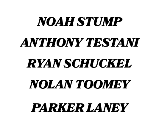 Noah Stump Anthony Testani Ryan Schuckel Nolan Toomey Parker Laney 