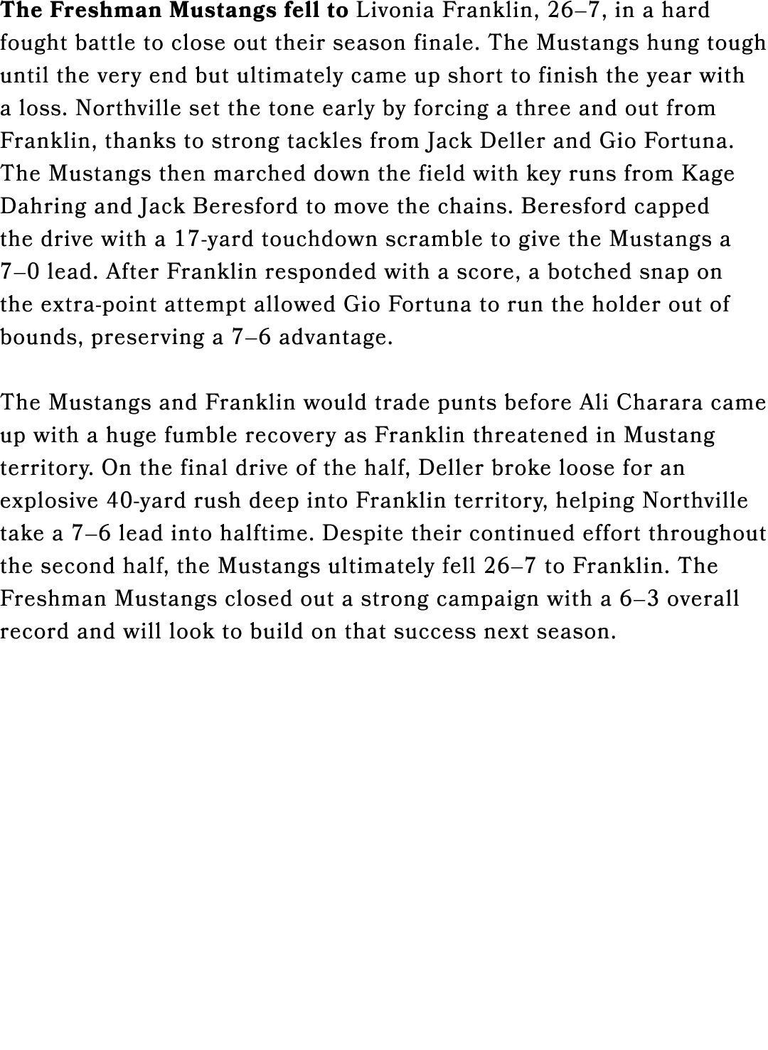 The Freshman Mustangs fell to Livonia Franklin, 26–7, in a hard fought battle to close out their season finale. The M...