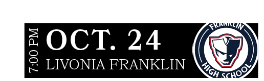 LIVONIA FRANKLIN,OCT. 24,7:00 P