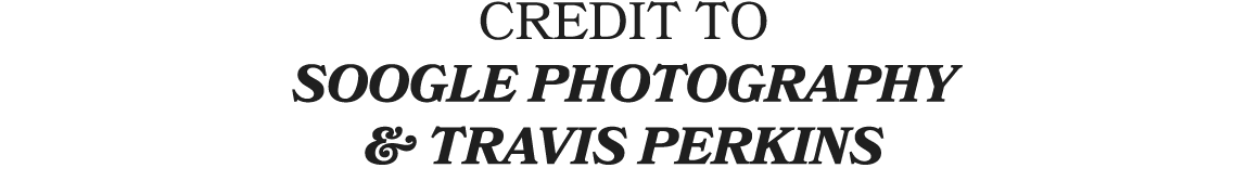 CREDIT TO Soogle Photography & Travis Perkins 