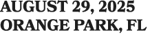 AUGUST 29, 2025 Orange Park, fl