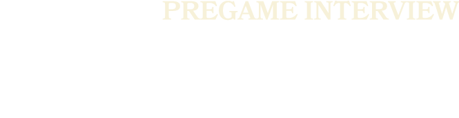PREgame INTERVIEW