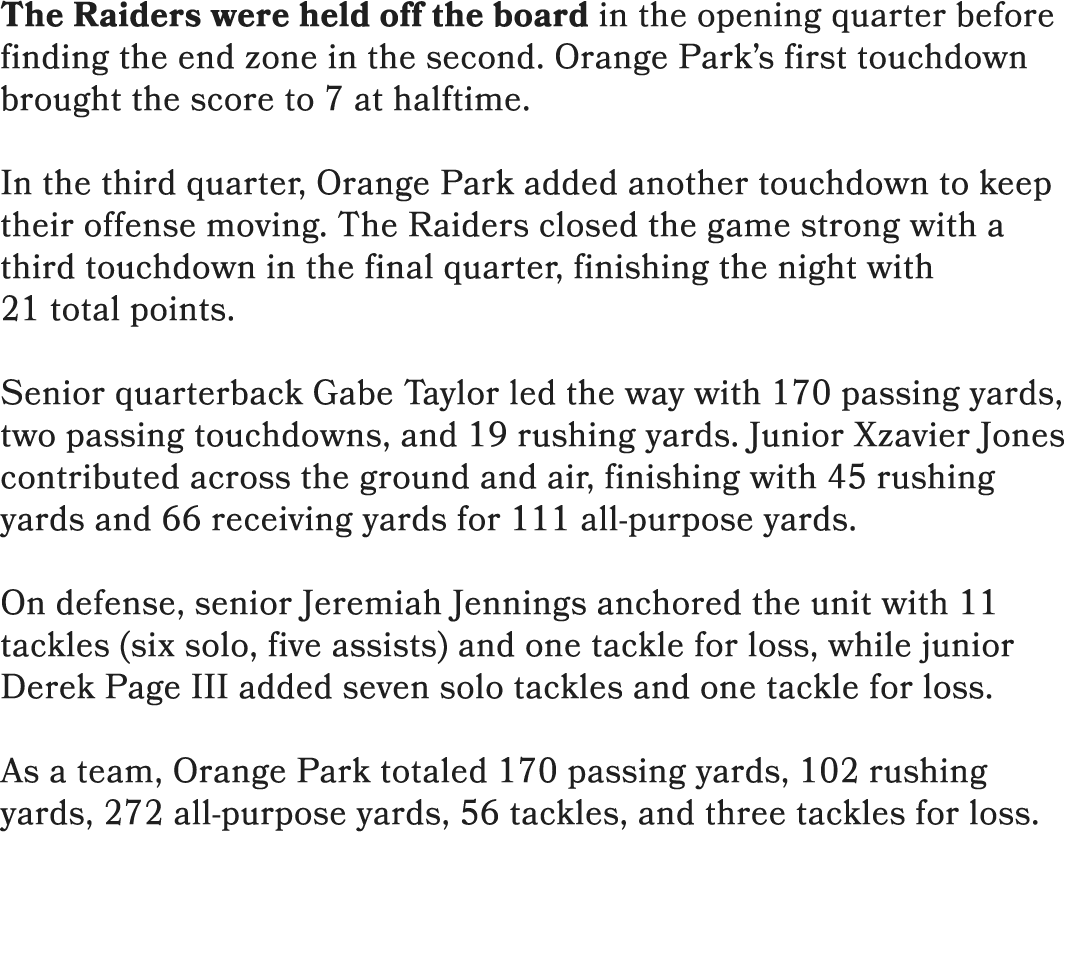 The Raiders were held off the board in the opening quarter before finding the end zone in the second. Orange Park’s f...