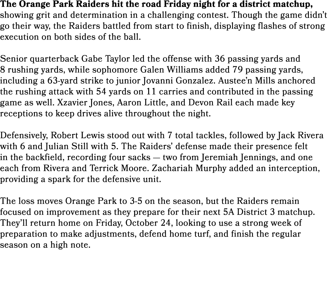 The Orange Park Raiders hit the road Friday night for a district matchup, showing grit and determination in a challen...