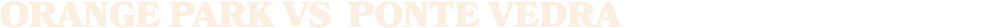 Orange park vs ponte vedra