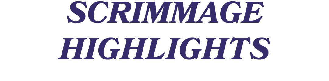 Scrimmage HIGHLIGHTS