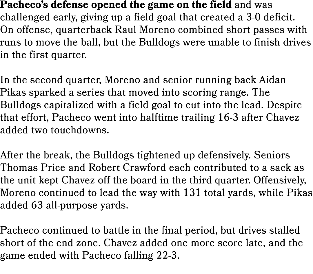 Pacheco’s defense opened the game on the field and was challenged early, giving up a field goal that created a 3 0 de...