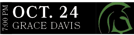 Grace Davis,OCT. 24,7:00 P