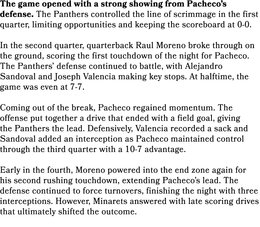 The game opened with a strong showing from Pacheco’s defense. The Panthers controlled the line of scrimmage in the fi...