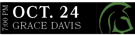Grace Davis,OCT. 24,7:00 P