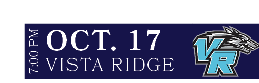 VISTA RIDGE,OCT. 17,7:00 P