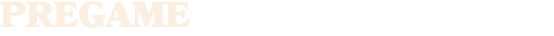 PREGAME