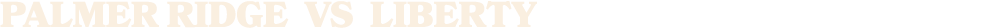 palmER ridge vs Liberty