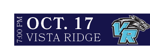 VISTA RIDGE,OCT. 17,7:00 P