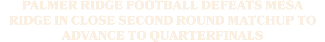 Palmer Ridge football defeats Mesa Ridge in close second round matchup to advance to quarterfinals