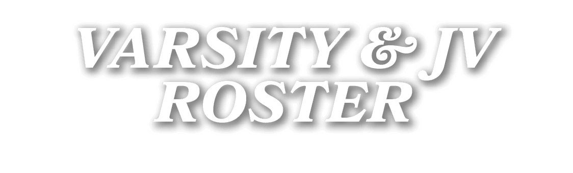 VARSITY & JV ROSTER