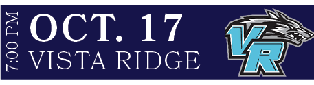 VISTA RIDGE,OCT. 17,7:00 P